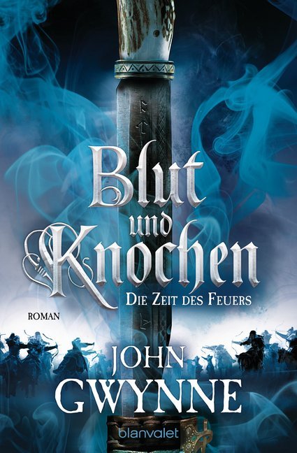 Blut und Knochen - Die Zeit des Feuers (John Gwynne)