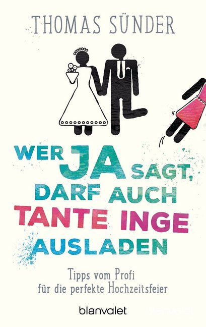 Wer Ja sagt, darf auch Tante Inge ausladen (Thomas Sünder)