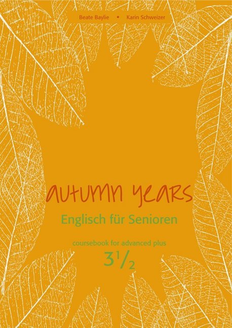 Autumn Years.  Englisch für Senioren.  3 1/2 Coursebook for Advanced Learners, m. Audio-CD und MP3-Download