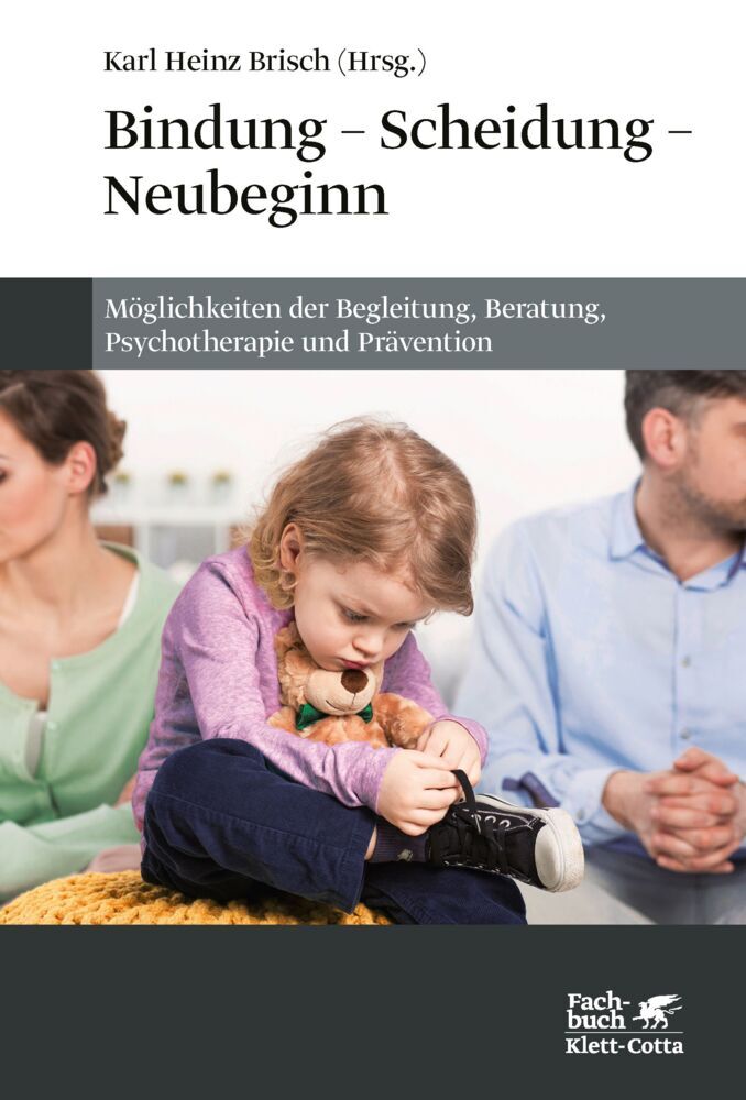 Bindung - Scheidung - Neubeginn (Karl Heinz Brisch)