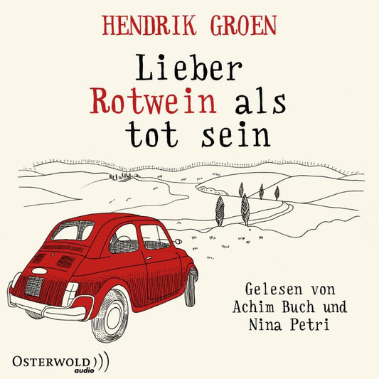 Lieber Rotwein als tot sein, 6 Audio-CDs (Hendrik Groen)