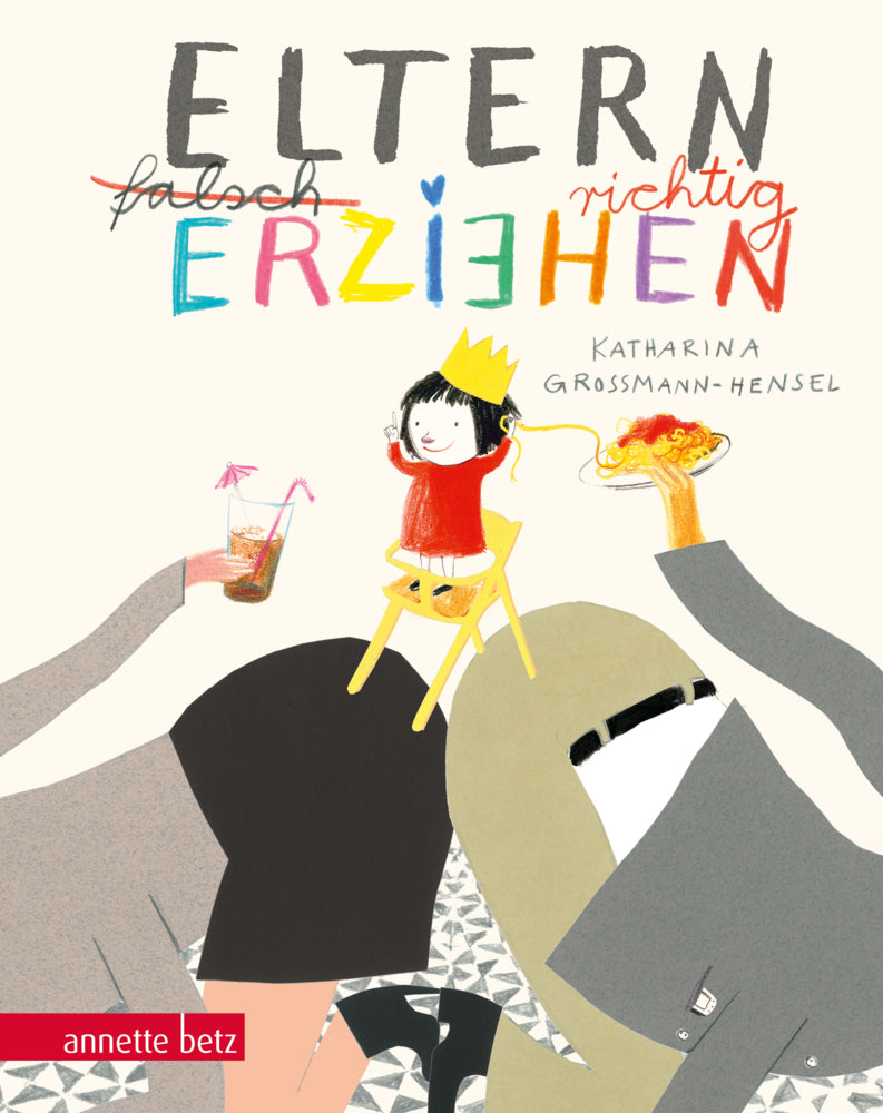 Eltern richtig erziehen, Geschenkbuch-Ausgabe (Katharina Grossmann-Hensel)