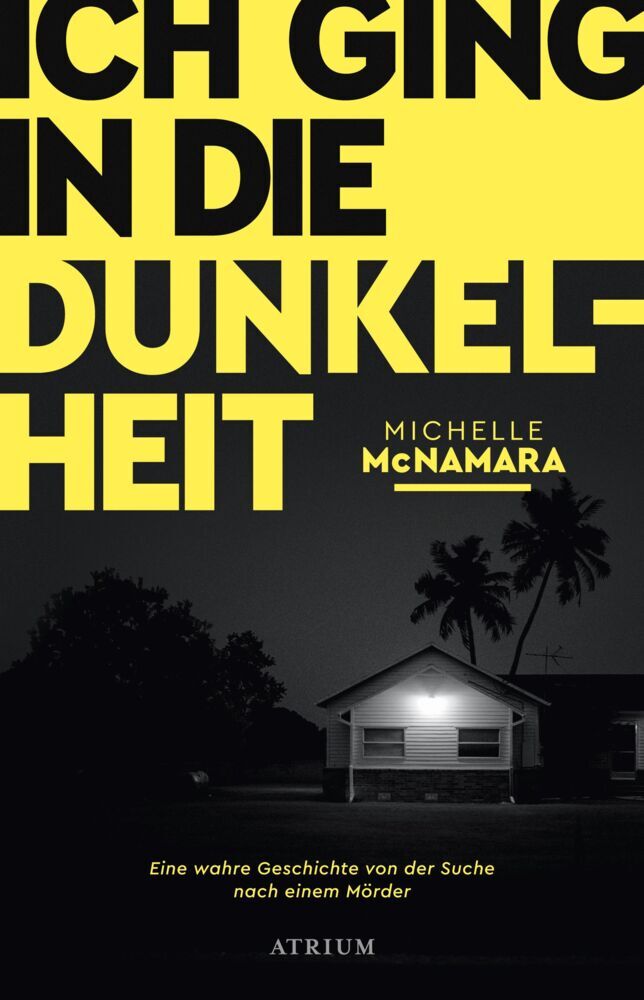 Ich ging in die Dunkelheit (Michelle Mcnamara)
