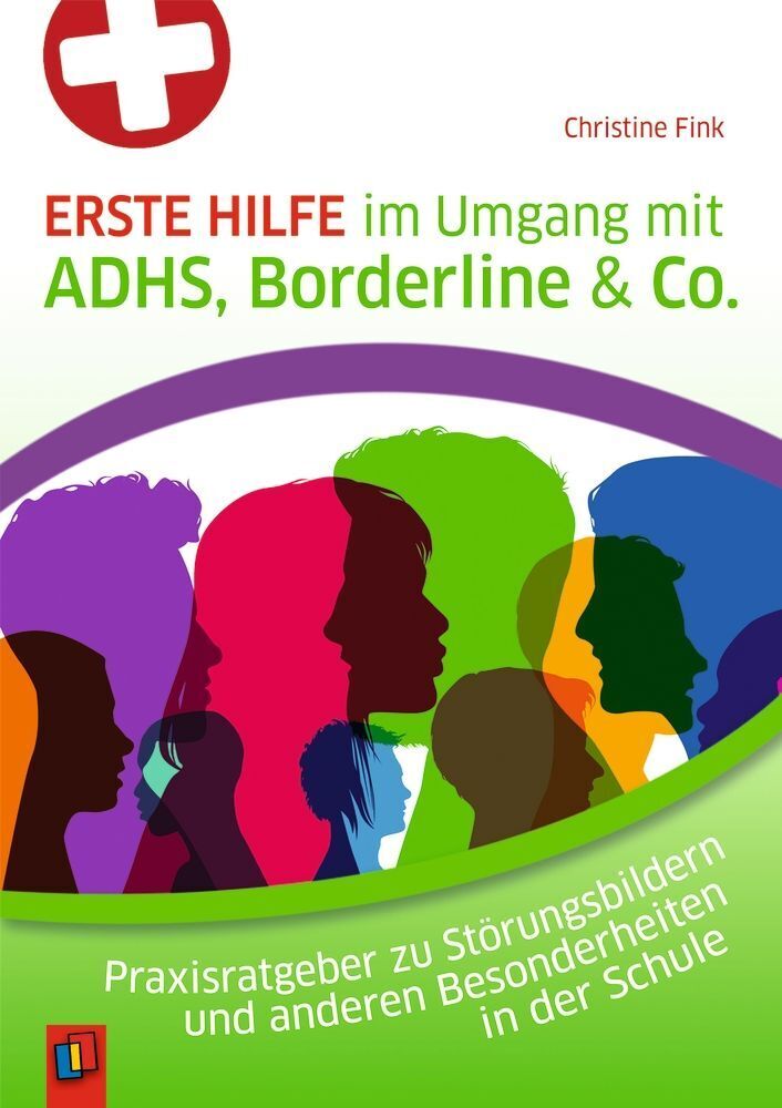 Erste Hilfe im Umgang mit ADHS, Borderline & Co. (Christine Fink)