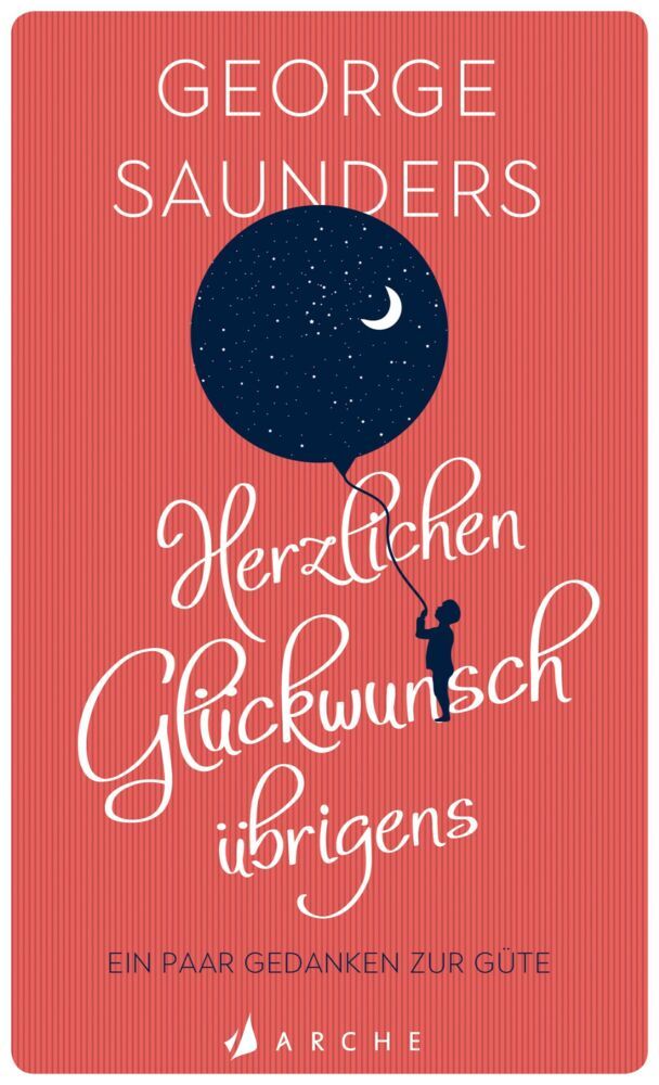 Herzlichen Glückwunsch übrigens (George Saunders)