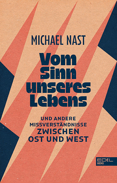 Vom Sinn unseres Lebens (Michael Nast)