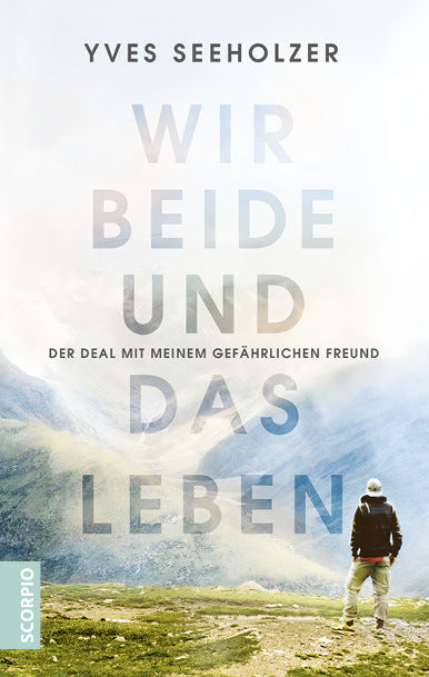 Wir beide und das Leben (Yves Seeholzer)