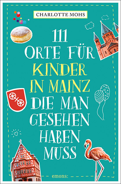 111 Orte für Kinder in Mainz, die man gesehen haben muss (Charlotte Mohs)