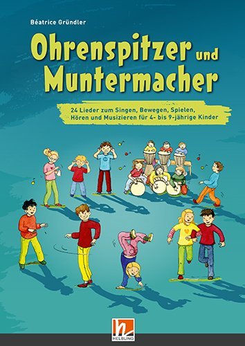 Ohrenspitzer und Muntermacher, m. Audio-CD (Béatrice Gründler)