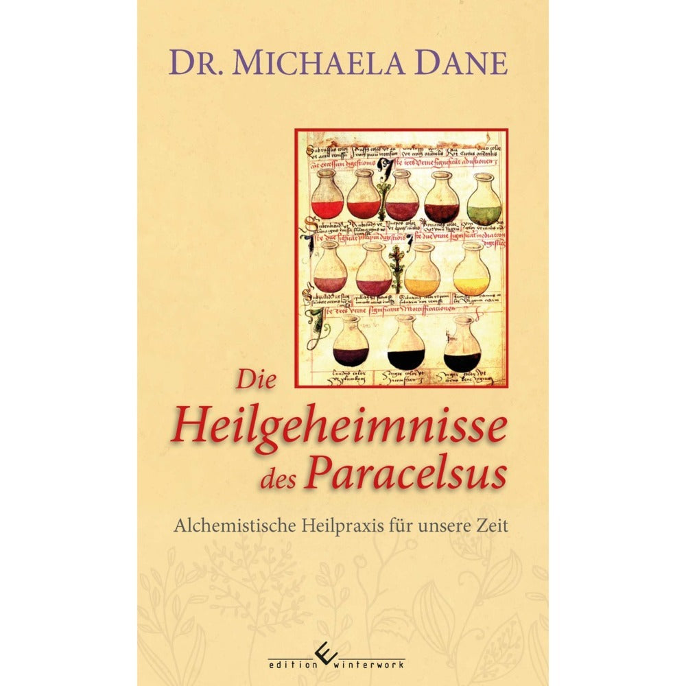 Die Heilgeheimnisse des Paracelsus (Dr. Michaela Dane)