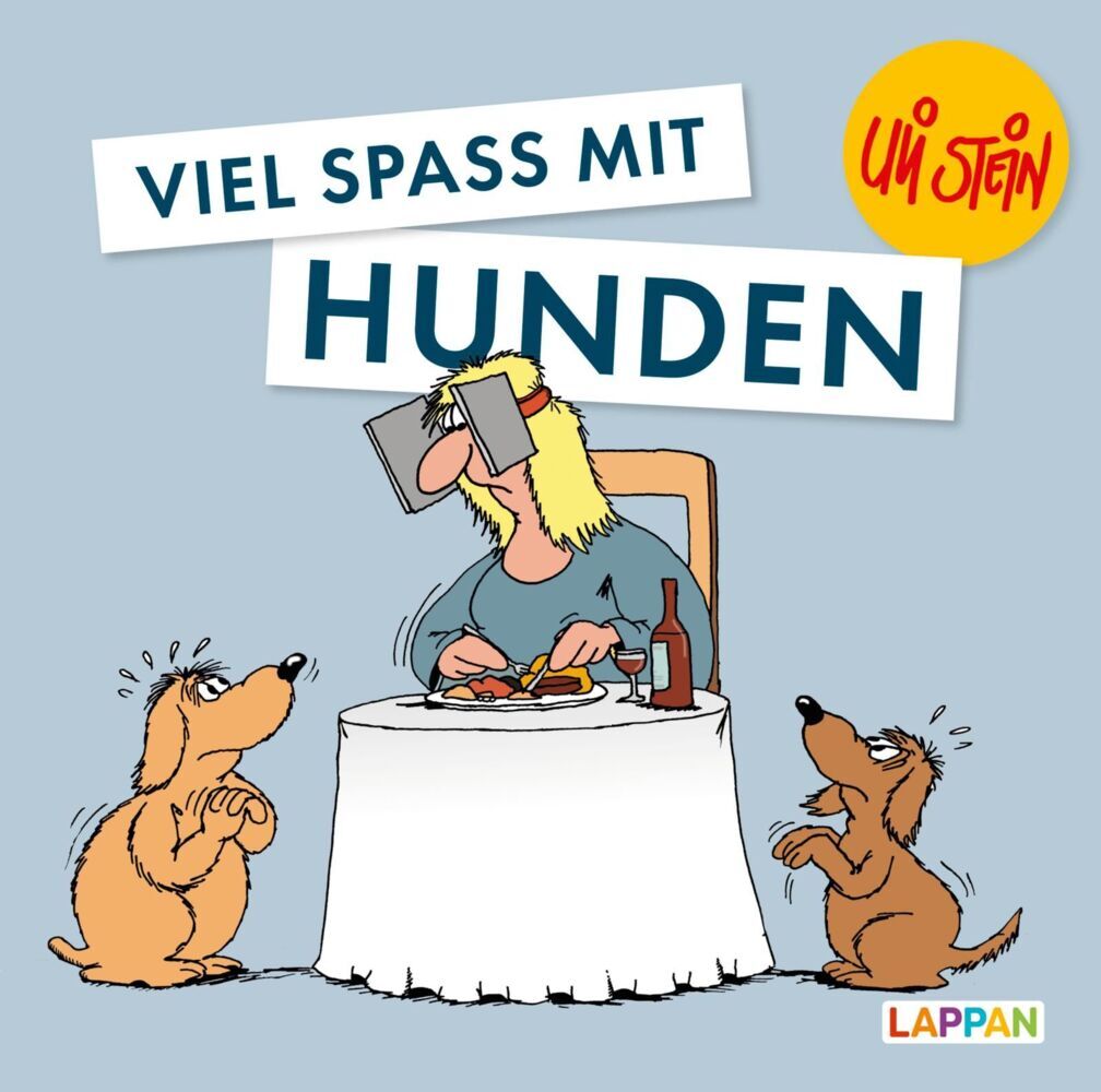 Uli Stein für Tierfreunde: Viel Spaß mit Hunden (Uli Stein)