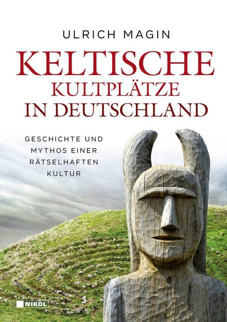 Keltische Kultplätze in Deutschland (Ulrich Magin)