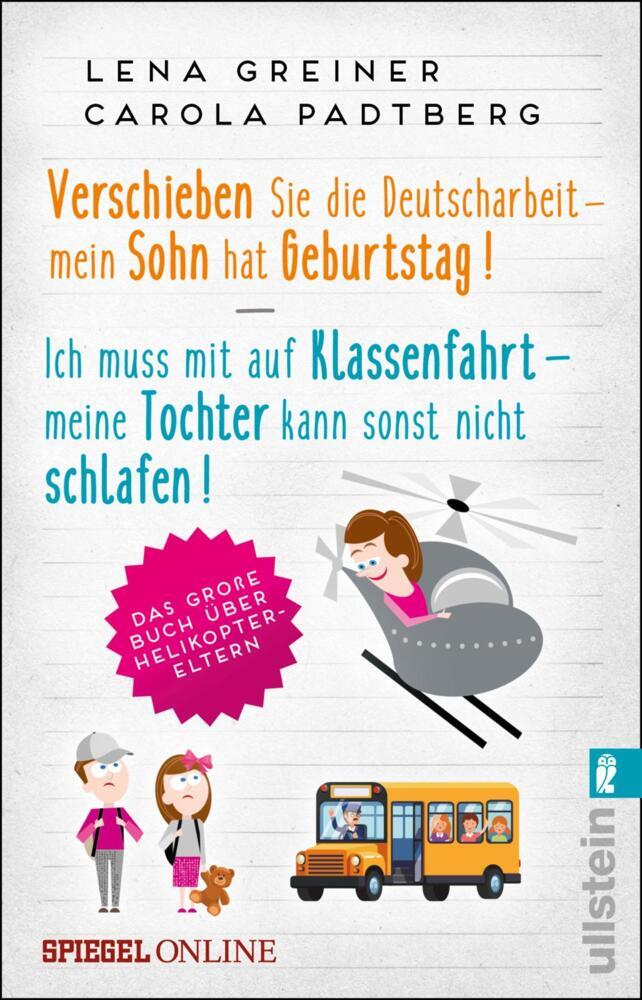 Verschieben Sie die Deutscharbeit - mein Sohn hat Geburtstag & Ich muss mit auf Klassenfahrt - meine Tochter kann sonst nicht schlafen (Lena Greiner)
