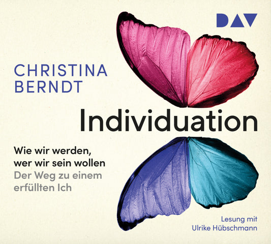 Individuation. Wie wir werden, wer wir sein wollen. Der Weg zu einem erfüllten Ich, 4 Audio-CD (Christina Berndt)