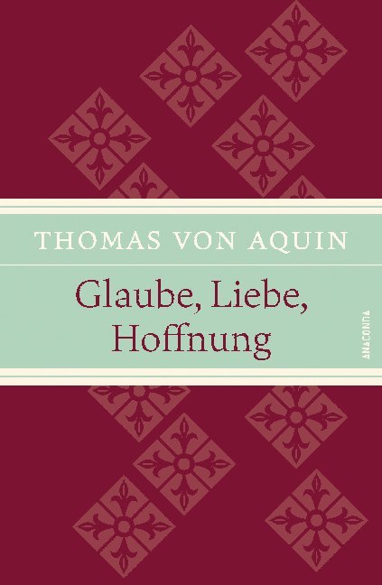 Glaube, Liebe, Hoffnung (Thomas Von Aquin)