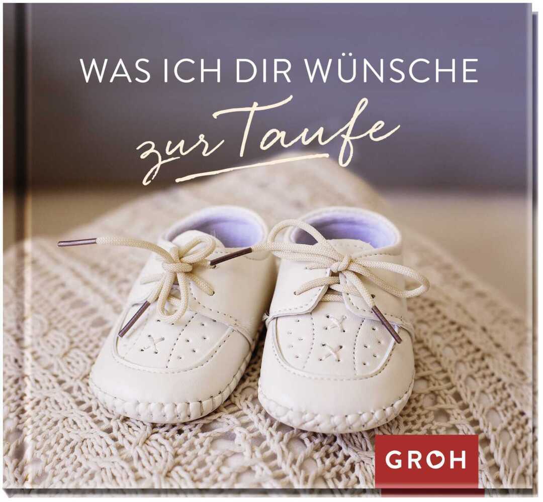 Was ich dir wünsche zur Taufe (Groh Verlag)