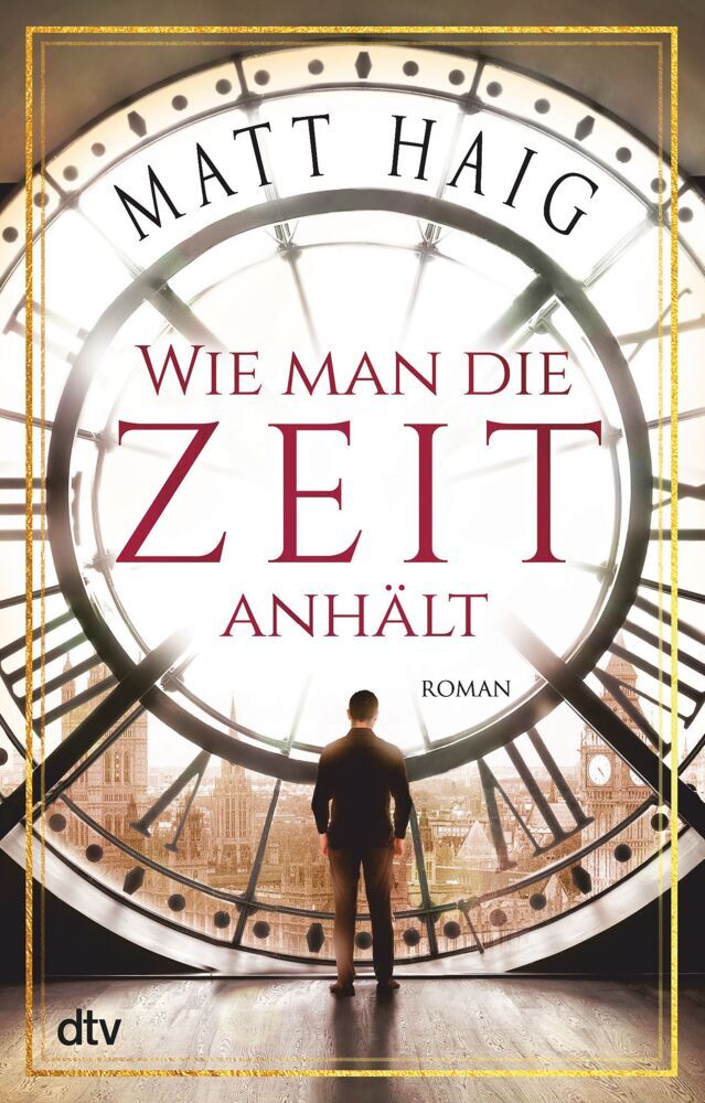 Wie man die Zeit anhält (Matt Haig)