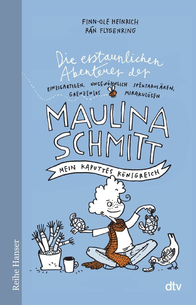 Die erstaunlichen Abenteuer der Maulina Schmitt Mein kaputtes Königreich (Finn-Ole Heinrich)