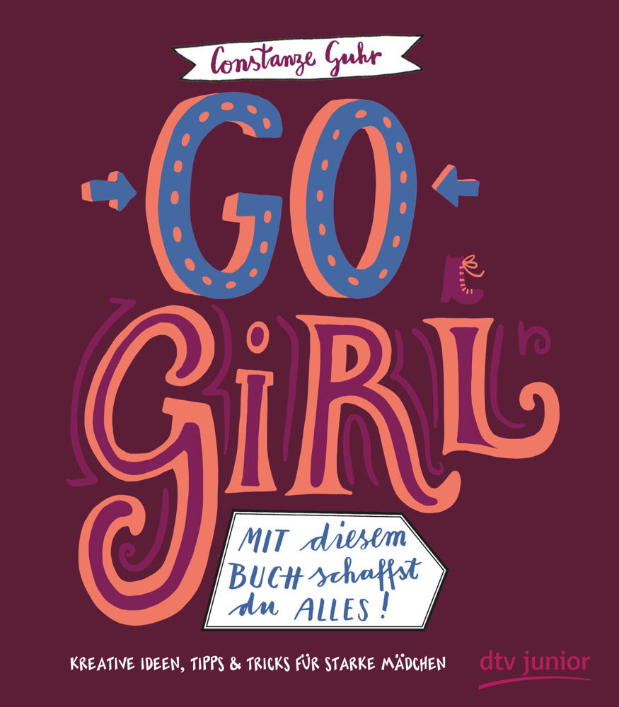 Go, Girl! Mit diesem Buch schaffst du alles (Constanze Guhr)