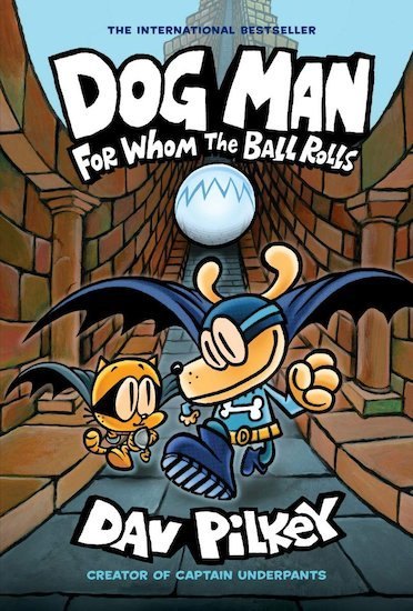 Dog Man - For Whom the Ball Rolls (Dav Pilkey)