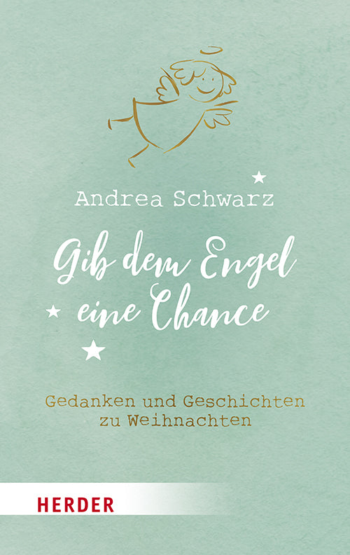 Gib dem Engel eine Chance (Andrea Schwarz)