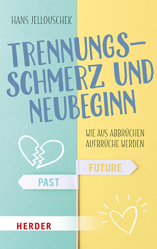 Trennungsschmerz und Neubeginn (Hans Jellouschek)