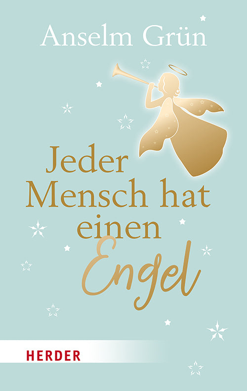 Jeder Mensch hat einen Engel (Anselm Grün)