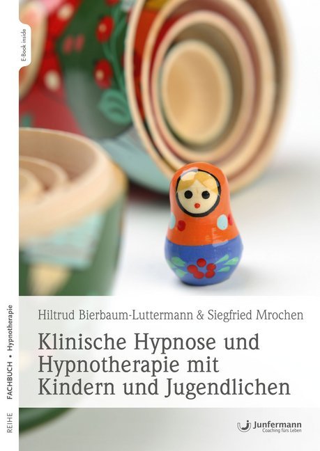 Klinische Hypnose und Hypnotherapie mit Kindern und Jugendlichen, m. 1 Beilage (Hiltrud Bierbaum-Luttermann)