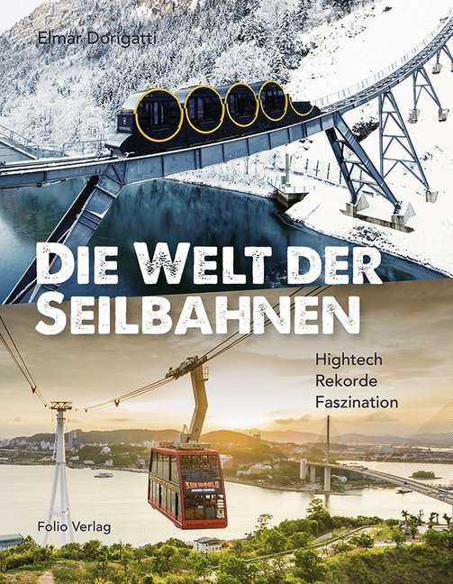 Die Welt der Seilbahnen (Elmar Dorigatti)