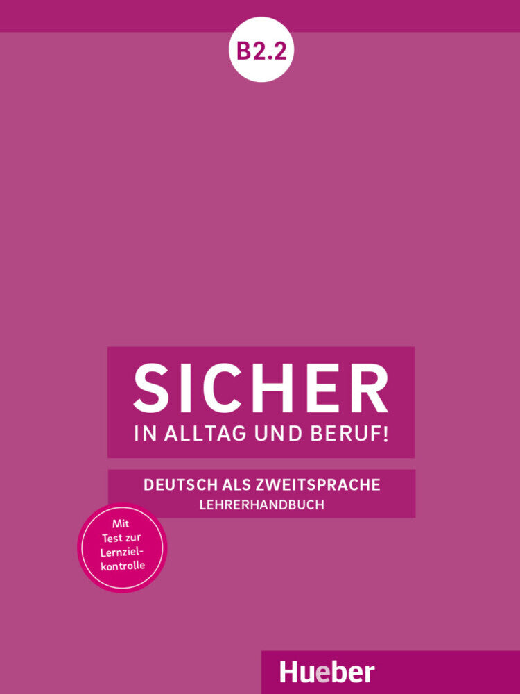 Sicher in Alltag und Beruf! B2.2 - Lehrerhandbuch
