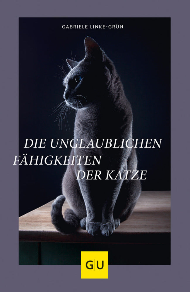 Die unglaublichen Fähigkeiten der Katze (Gabriele Linke-Grün)