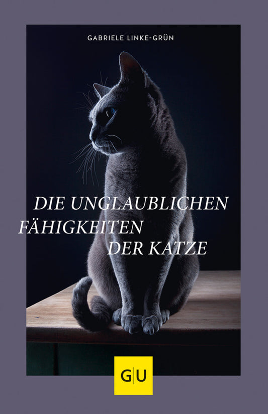 Die unglaublichen Fähigkeiten der Katze (Gabriele Linke-Grün)