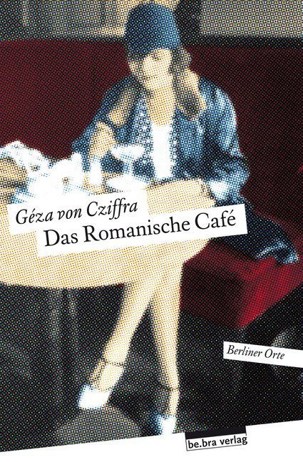 Das Romanische Café (Géza Von Cziffra)