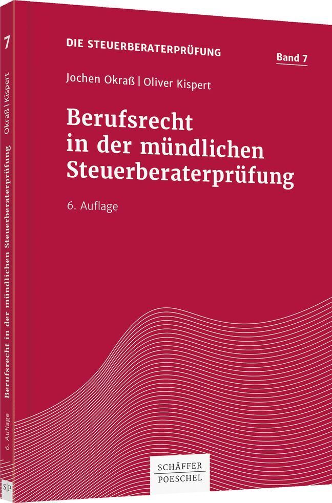 Berufsrecht in der mündlichen Steuerberaterprüfung (Jochen Okraß)