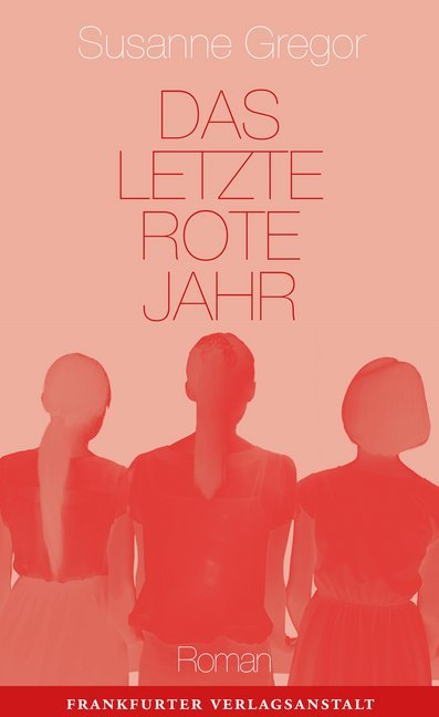 Das letzte rote Jahr (Susanne Gregor)