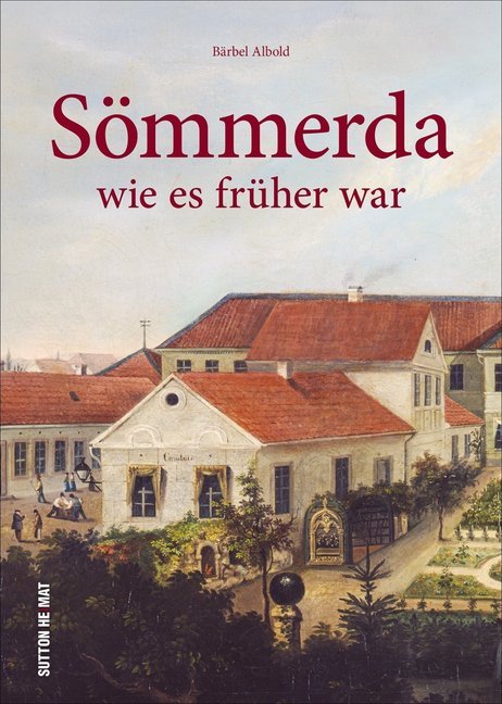 Sömmerda wie es früher war (Bärbel Albold)