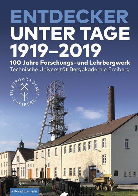 Entdecker unter Tage 1919-2019 (Helmut Mischo)