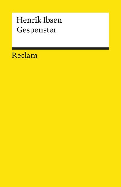 Gespenster. Ein Familiendrama in drei Akten. Textausgabe mit Nachwort (Henrik Ibsen)