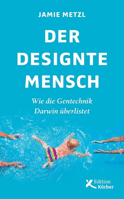 Der designte Mensch (Jamie Metzl)
