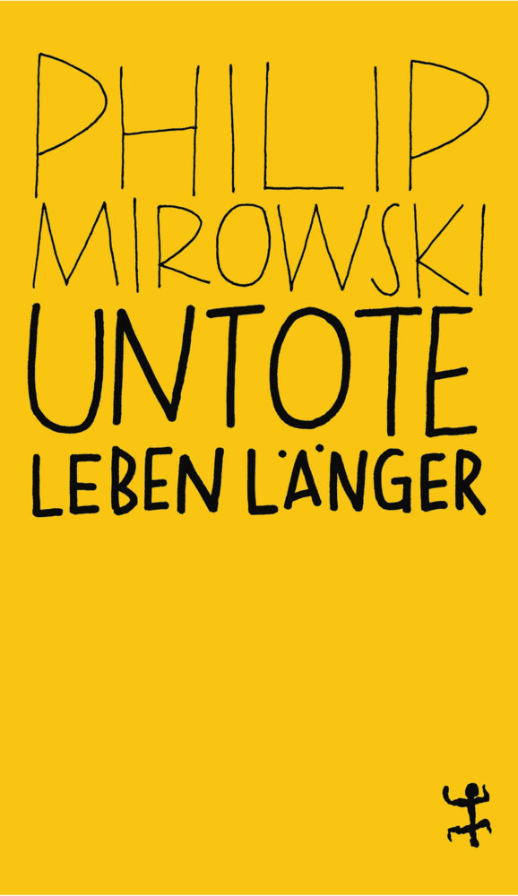 Untote leben länger (Philip Mirowski)