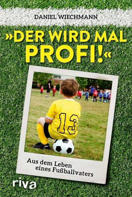 "Der wird mal Profi!" (Daniel Wiechmann)