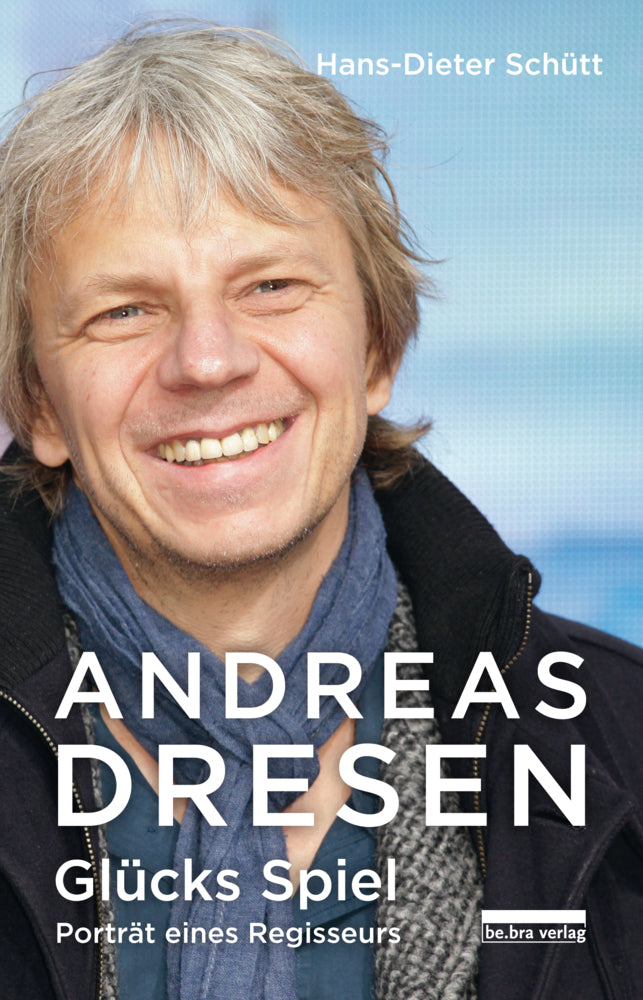 Andreas Dresen (Hans-Dieter Schütt)