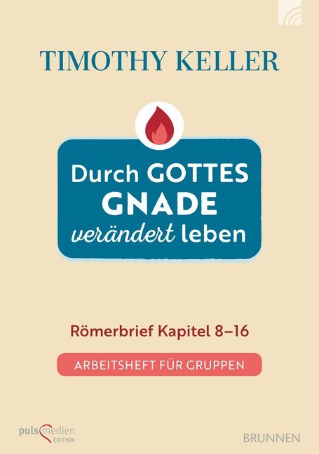 Durch Gottes Gnade verändert leben (Timothy Keller)