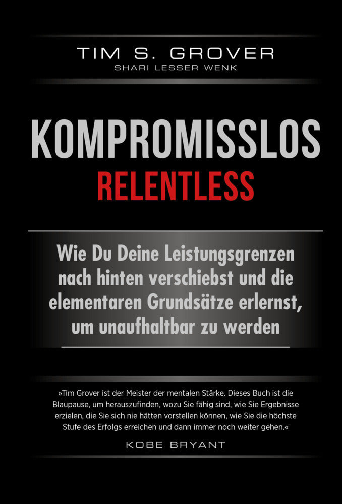 Kompromisslos - Relentless (Tim Grover)