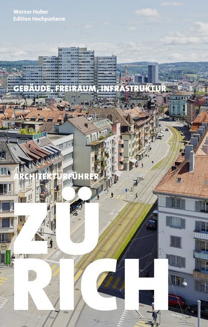 Architekturführer Zürich (Werner Huber)