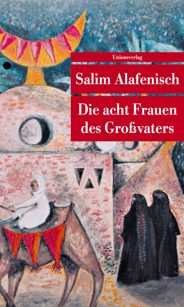 Die acht Frauen des Großvaters (Salim Alafenisch)