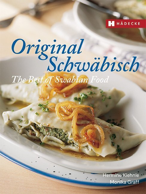 Original Schwäbisch - The Best of Swabian Food (Hermine Kiehnle)