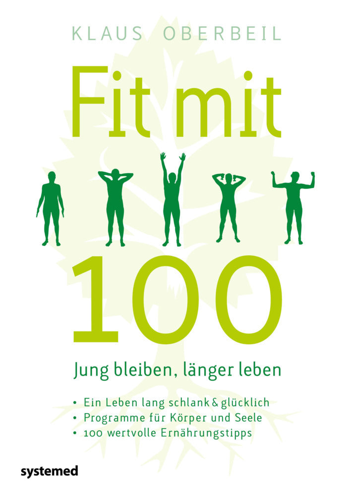 Fit mit 100. Jung bleiben, länger leben (Klaus Oberbeil)