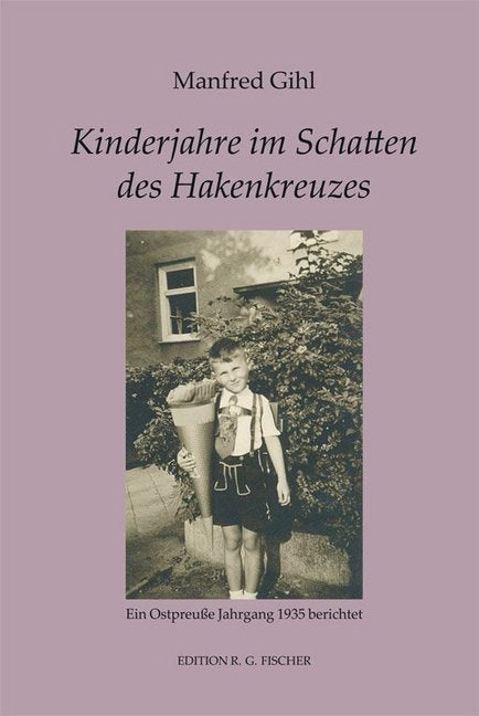 Kinderjahre im Schatten des Hakenkreuzes (Manfred Gihl)