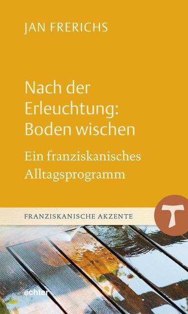 Nach der Erleuchtung: Boden wischen (Jan Frerichs)